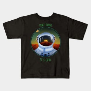 Come to Mars, It's Cool Funny Space Design Kids T-Shirt
